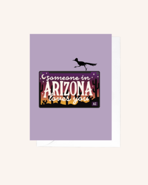 Someone In Arizona Loves You Greeting Card