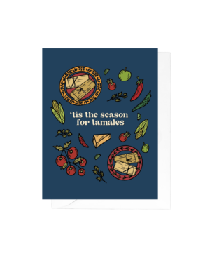 'Tis the Season For Tamales Greeting Card