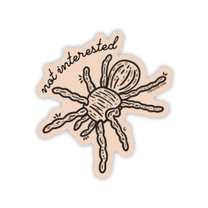 Tarantula Not Interested Vinyl Sticker